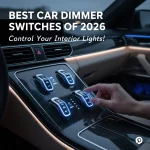 Best Car Dimmer Switches of 2026: Control Your Interior Lights!