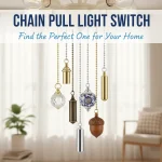 Chain Pull Light Switch: Find the Perfect One for Your Home
