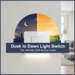 Dusk to Dawn Light Switch: The Ultimate 2026 Buying Guide