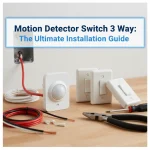 Motion Detector Switch 3 Way: The Ultimate Installation Guide