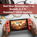 Red Dead Redemption 2 on Switch: Is it Possible? (2026 Update)