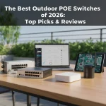 The Best Outdoor PoE Switches of 2026: Top Picks & Reviews
