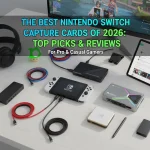 The Best Nintendo Switch Capture Cards of 2026: Top Picks & Reviews