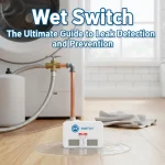 Wet Switch: The Ultimate Guide to Leak Detection and Prevention