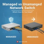 Managed vs Unmanaged Network Switch: Which One Do You Need?